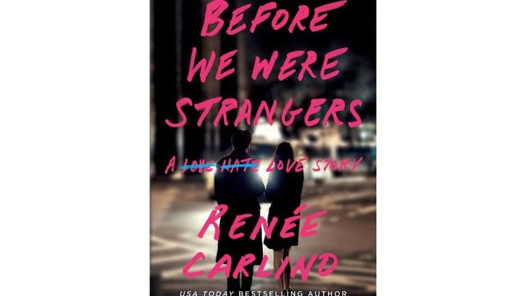 Before We Were Strangers by Renée Carlino: A Romantic Tale of Second Chances