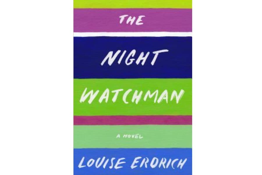 The Night Watchman by Louise Erdrich: A Powerful Tale of Resistance and Identity
