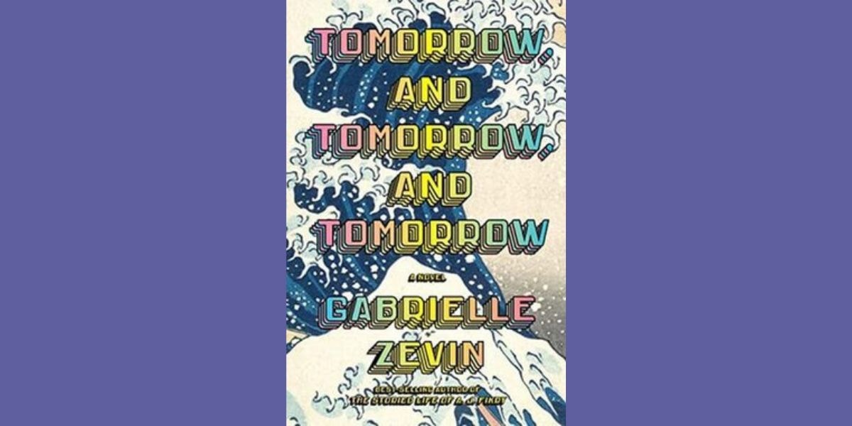 Exploring Friendship and Fate: A Review of Tomorrow, and Tomorrow, and Tomorrow by Gabrielle Zevin