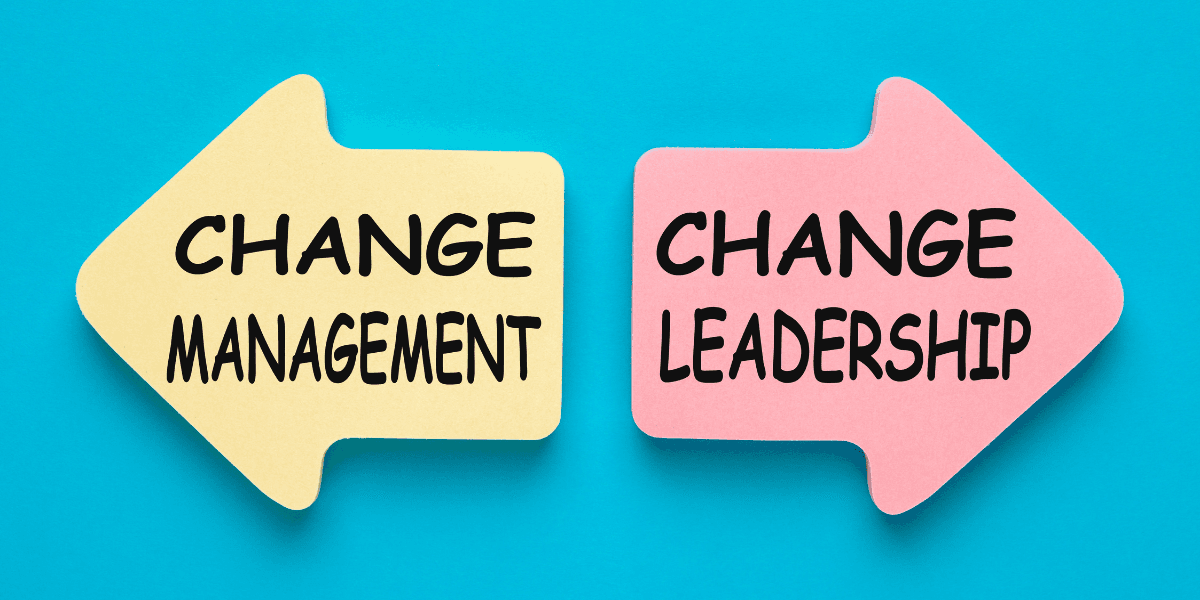 Two arrows on a blue background labeled "Change Management" and "Change Leadership"