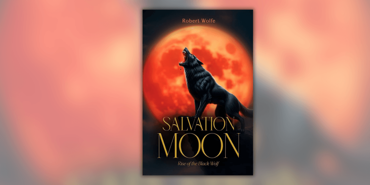 New Historical Fiction Novel Salvation Moon: Rise of the Black Wolf Hits Shelves, and What It Means for Readers
